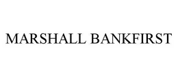 MARSHALL BANKFIRST trademark