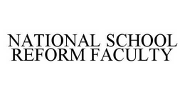 NATIONAL SCHOOL REFORM FACULTY trademark