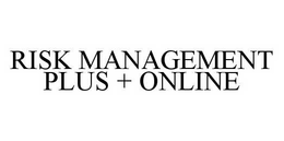 RISK MANAGEMENT PLUS + ONLINE trademark