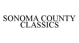 SONOMA COUNTY CLASSICS trademark