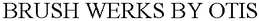 BRUSH WERKS BY OTIS trademark