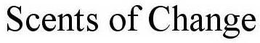 SCENTS OF CHANGE trademark