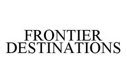 FRONTIER DESTINATIONS trademark