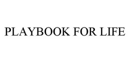 PLAYBOOK FOR LIFE trademark