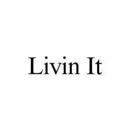 LIVIN IT trademark