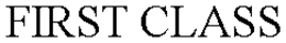 FIRST CLASS trademark