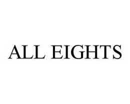 ALL EIGHTS trademark
