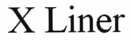 X LINER trademark