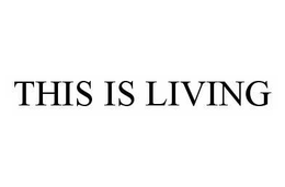 THIS IS LIVING trademark