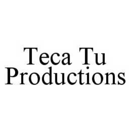 TECA TU PRODUCTIONS trademark
