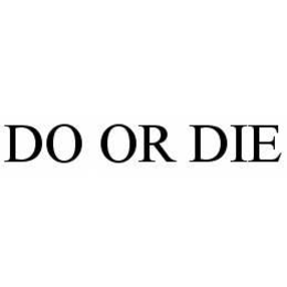 DO OR DIE trademark