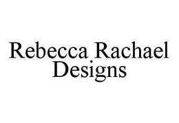 REBECCA RACHAEL DESIGNS trademark