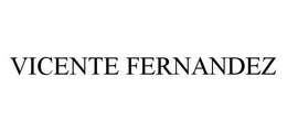 VICENTE FERNANDEZ trademark