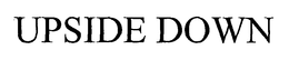 UPSIDE DOWN trademark
