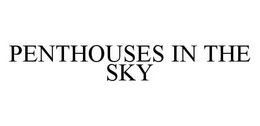 PENTHOUSES IN THE SKY trademark