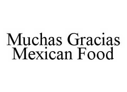 MUCHAS GRACIAS MEXICAN FOOD trademark