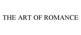 THE ART OF ROMANCE trademark