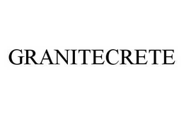GRANITECRETE trademark