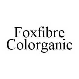 FOXFIBRE COLORGANIC trademark