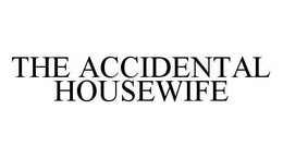 THE ACCIDENTAL HOUSEWIFE trademark
