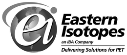 EASTERN ISOTOPES AN IBA COMPANY DELIVERING SOLUTIONS FOR PET trademark
