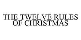 THE TWELVE RULES OF CHRISTMAS trademark