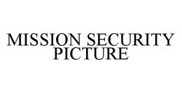 MISSION SECURITY PICTURE trademark