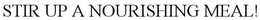 STIR UP A NOURISHING MEAL! trademark