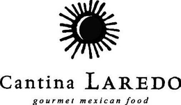 CANTINA LAREDO GOURMET MEXICAN FOOD trademark