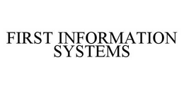 FIRST INFORMATION SYSTEMS trademark