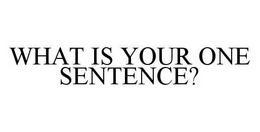 WHAT IS YOUR ONE SENTENCE? trademark