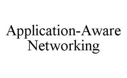 APPLICATION-AWARE NETWORKING trademark