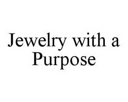 JEWELRY WITH A PURPOSE trademark