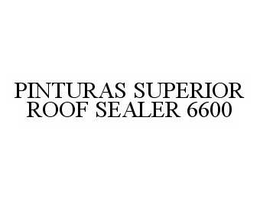 PINTURAS SUPERIOR ROOF SEALER 6600 trademark