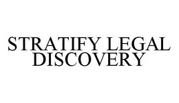 STRATIFY LEGAL DISCOVERY trademark