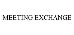 MEETING EXCHANGE trademark