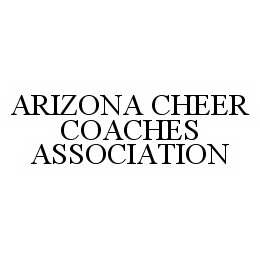 ARIZONA CHEER COACHES ASSOCIATION trademark