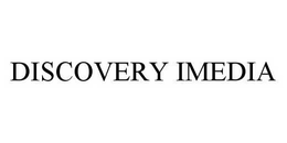 DISCOVERY IMEDIA trademark