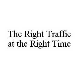 THE RIGHT TRAFFIC AT THE RIGHT TIME trademark