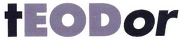 TEODOR trademark