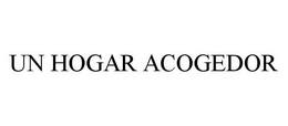 UN HOGAR ACOGEDOR trademark