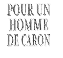 POUR UN HOMME DE CARON trademark