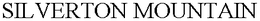 SILVERTON MOUNTAIN trademark