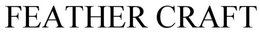 FEATHER CRAFT trademark