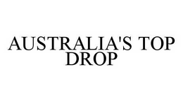 AUSTRALIA'S TOP DROP trademark
