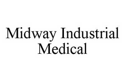MIDWAY INDUSTRIAL MEDICAL trademark