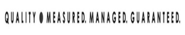 QUALITY  MEASURED. MANAGED. GUARANTEED. trademark