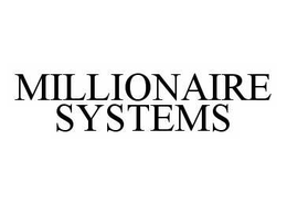 MILLIONAIRE SYSTEMS trademark