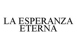 LA ESPERANZA ETERNA trademark