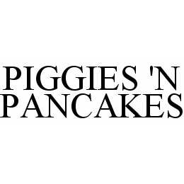 PIGGIES 'N PANCAKES trademark